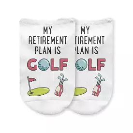 Fun Golf No Show Socks - My Retirement Plan is Golf