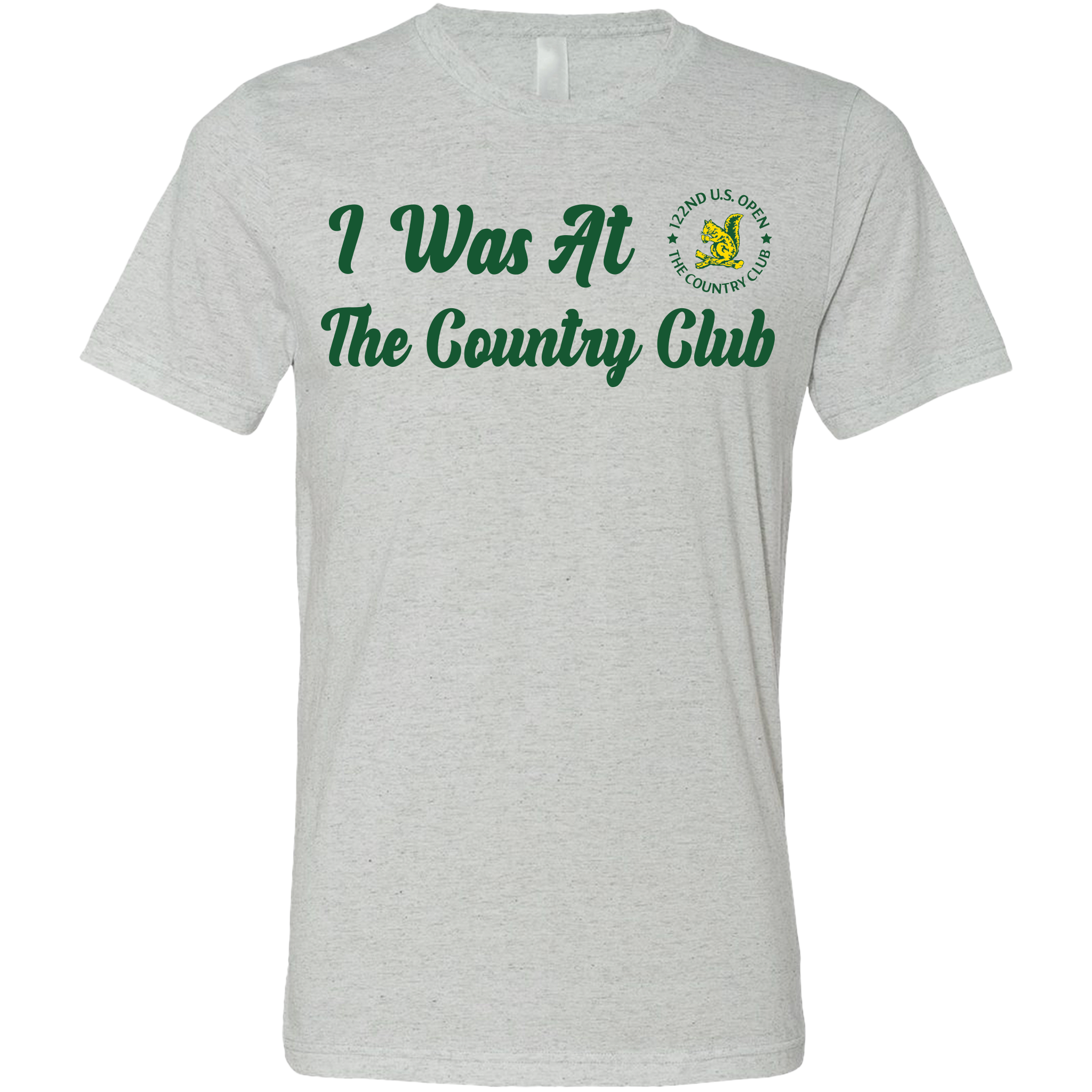 Golf U.S. Open I Was At The Country Club Unisex T-Shirt